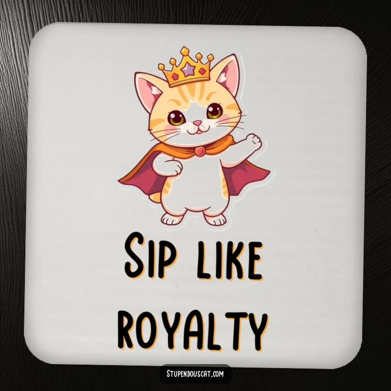Funny Coasters showcasing a heroic cat wearing a cape and crown, striking a pose, adding regal vibes to any table.