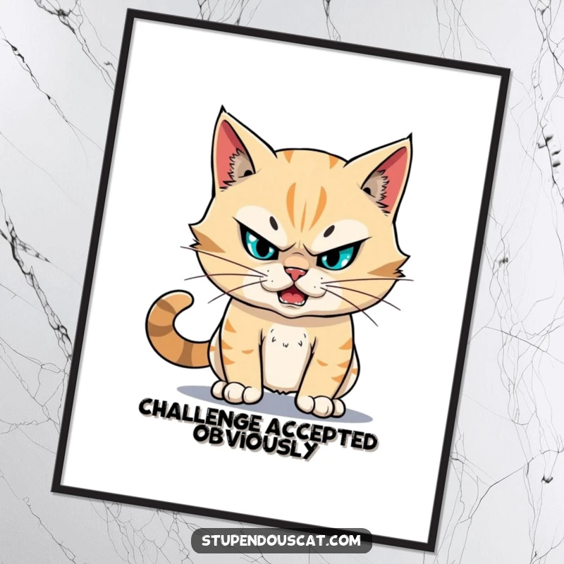 Funny fearless cat poster featuring a cat with unwavering resolve, confronting a challenge with stupendous bravery and a determined gaze.