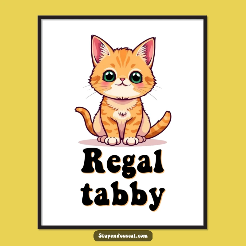 Funny Orange Cat Regal Pose Poster - Proud Tabby Wall Art Gift